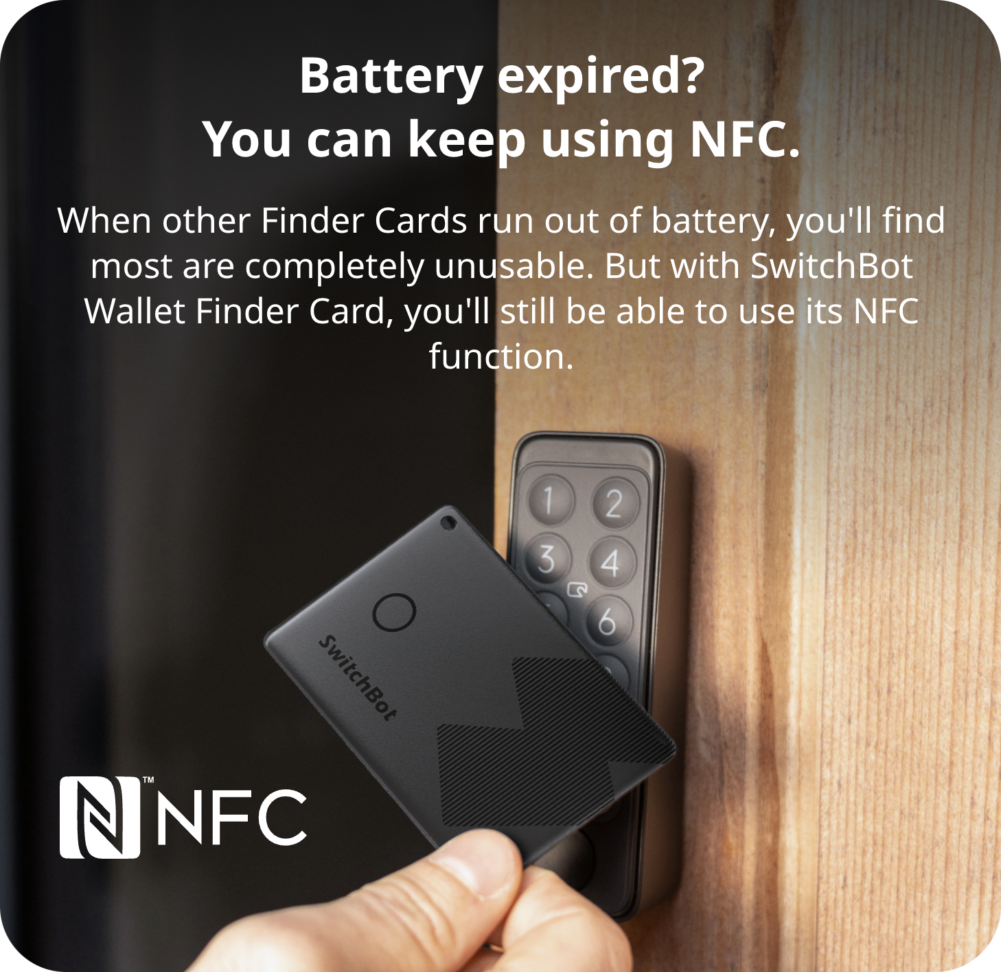 Battery expired? You can keep using NFC.